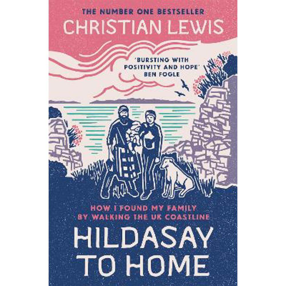 Hildasay to Home: How I Found My Family By Walking the UK Coastline (Paperback) - Christian Lewis